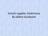 School supplies /stationery By lalitha Sundaram