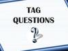 Tag questions