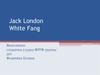 Jack London " White Fang"