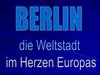 Berlin die Weltstadt in Herzen Europas