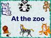 Animals at the zoo