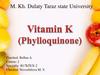 Vitamin (phylloquinone) Vitamin K
