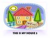 This is my house 3