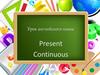 Present continuous