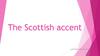The Scottish accent