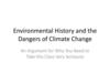 Environmental History and the Dangers of Climate Change