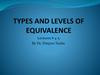 Types and levels of equivalence