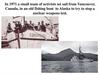 In 1971 a small team of activists set sail from Vancouver in fishing boat to Alaska to try to stop a nuclear weapons test