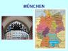 München ist Hauptstadt des Landes Bayern