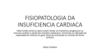 Fisiopatologia da insuficiencia cardiaca