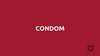 Condoms. Информация