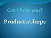 Can I help you? Products/shops. 5 класс