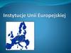 Instytucje Unii Europejskiej