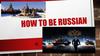 How to be russian