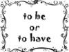 To be or to have