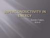 Superconductivity in energy