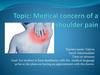 Medical concern of a shoulder pain