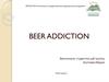 Beer addiction