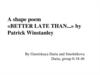 A shape poem «better late than...» by Patrick Winstanley