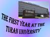 The First Year At The Turan University