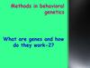 Methods in behavioral genetics