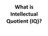 Emotional intelligence. What is intellectual quotient (IQ)