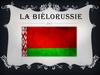 la Biélorussie