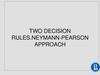 Правило двух решений. Подход Неймана-Пирсона