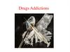 Drugs. Addictions