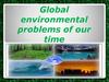 Global environmental problems of our time