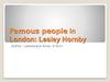 Famous people in London: Lesley Hornby