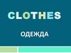 Clothes