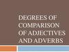 Degrees of comparison of adjectives and adverbs