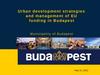 Urban development strategies and management of EU funding in Budapest Municipality of Budapest