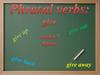 Phrasal verb give. 8 cl