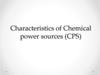 Сharacteristics of Chemical power sources (CPS)