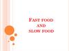 Fast food and slow food