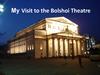 My visit to the Bolshoi Theatre