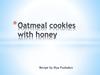 Oatmeal cookies with honey