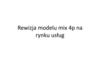 Rewizja modelu mix 4p na rynku usług