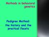 Methods in behavioral genetics. Pedigree Method: the history and the practical facets