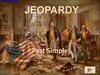 Jeopardy Past Simple by helgabel