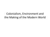 Colonialism, Environment and the Making of the Modern World