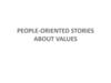 People - oriented stories about values