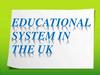 Educational system in the UK