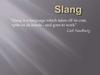 Slang. Difference between Jargon, slang and cant