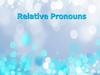 Relative Pronouns
