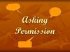 Asking Permission