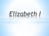 Elizabeth I