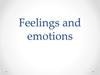 Feelings and emotions